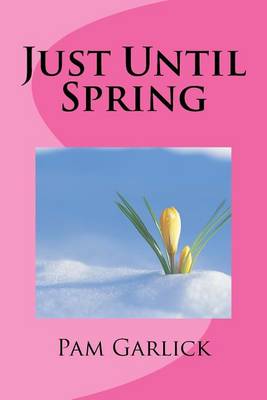 Book cover for Just Until Spring