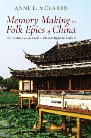 Cover of Memory Making in Folk Epics of China