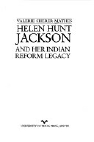 Cover of Helen Hunt Jackson and Her Indian Reform Legacy