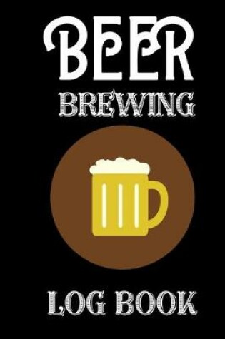 Cover of Beer Brewing Log Book