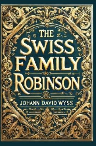 Cover of The Swiss Family Robinson(Laminated Hardback with Jacket)