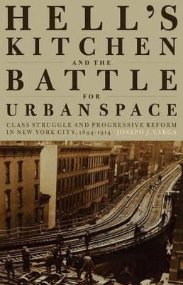 Book cover for Hell's Kitchen and the Battle for Urban Space