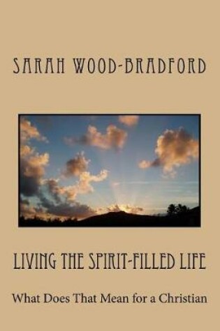 Cover of Living the Spirit-Filled Life