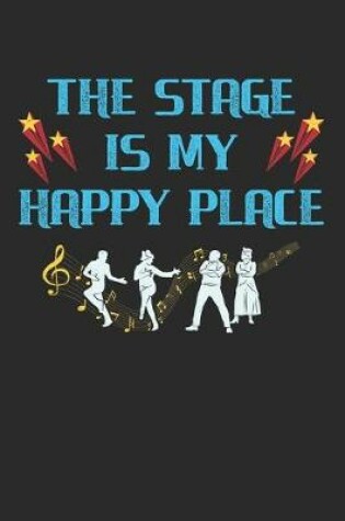 Cover of The Stage Is My Happy Place