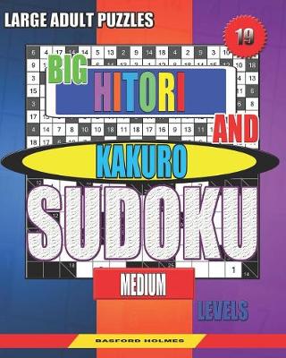 Cover of Large adult puzzles. Big Hitori and Kakuro sudoku. Medium levels.