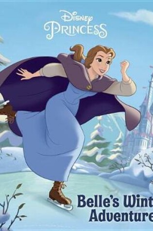 Cover of Belle's Winter Adventure (Disney Princess)