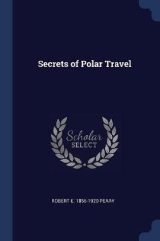 Cover of Secrets of Polar Travel