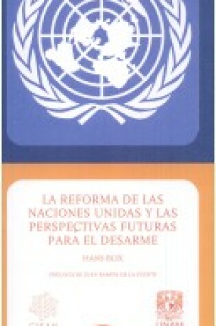 Cover of La Reforma de Las Naciones Unidas y Las Perspectivas Futuras Para El Desarme