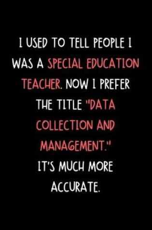 Cover of I Used To Tell People I Was A Special Education Teacher