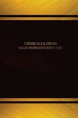 Cover of Chemicals & Drugs Sales Representative Log