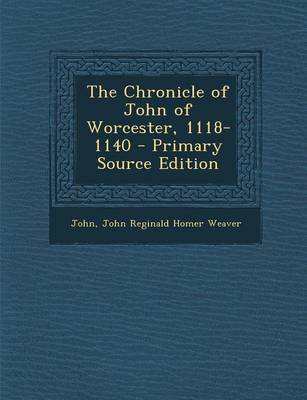 Book cover for The Chronicle of John of Worcester, 1118-1140 - Primary Source Edition