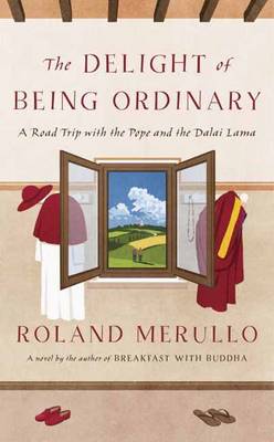 Book cover for The Delight Of Being Ordinary