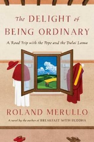 Cover of The Delight of Being Ordinary