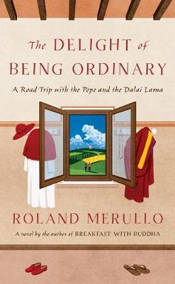 Book cover for The Delight of Being Ordinary