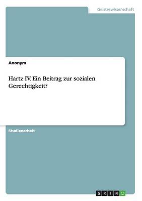 Book cover for Hartz IV. Ein Beitrag zur sozialen Gerechtigkeit?