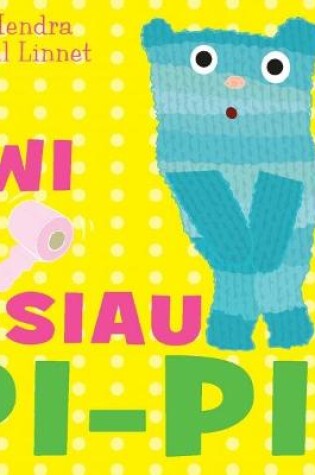 Cover of Dwi Eisiau Pi-Pi! / I Need a Wee!
