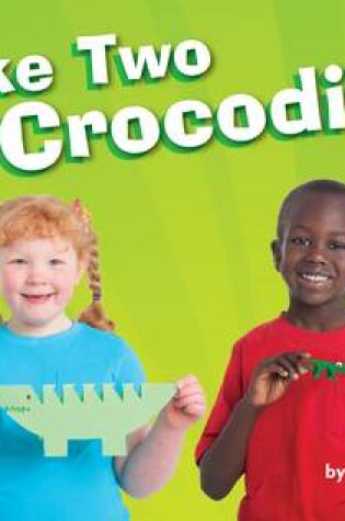 Cover of Make Two Crocodiles