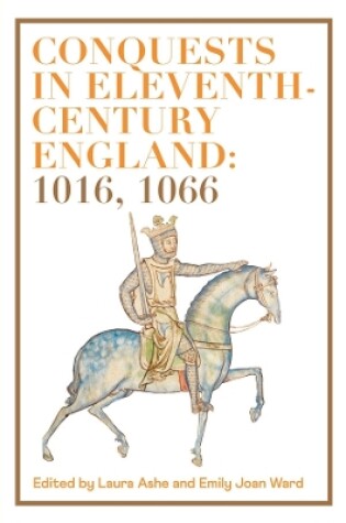 Cover of Conquests in Eleventh-Century England: 1016, 1066