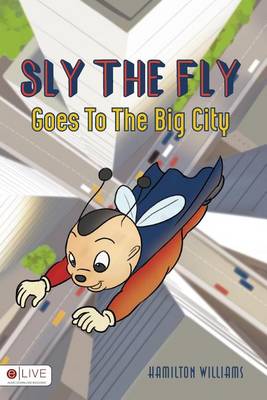Cover of Sly the Fly Goes to the Big City