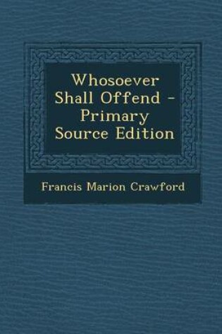 Cover of Whosoever Shall Offend - Primary Source Edition
