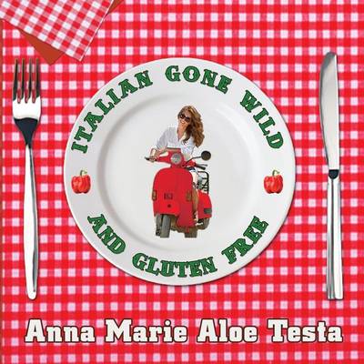 Book cover for Italian Gone Wild and Gluten Free