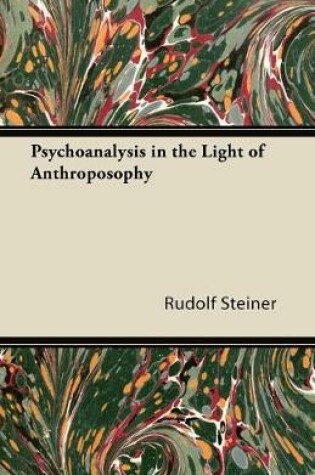 Cover of Psychoanalysis in the Light of Anthroposophy