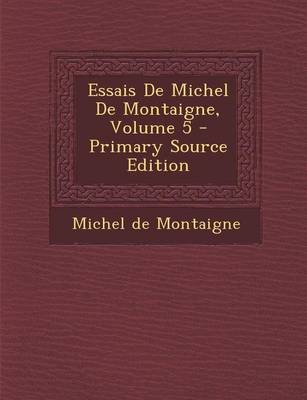 Book cover for Essais de Michel de Montaigne, Volume 5