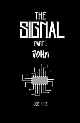Book cover for The Signal. Part 1, John.