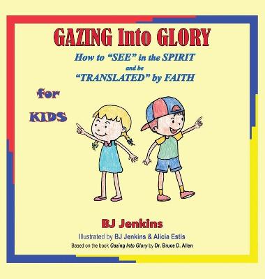 Book cover for Gazing Into Glory for Kids