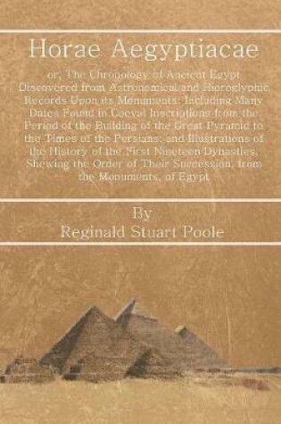 Cover of Horae Aegyptiacae: Or, the Chronology of Ancient Egypt Discovered from Astronomical and Hieroglyphic Records Upon Its Monuments