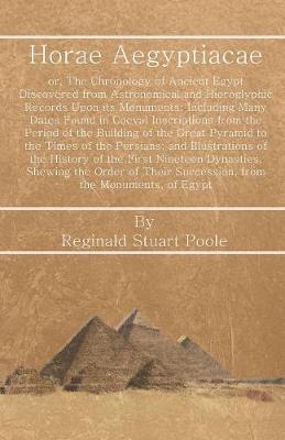 Book cover for Horae Aegyptiacae: Or, the Chronology of Ancient Egypt Discovered from Astronomical and Hieroglyphic Records Upon Its Monuments