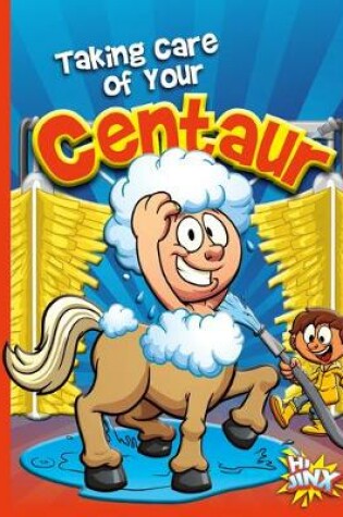 Cover of Taking Care of Your Centaur