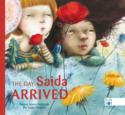 The Day Saida Arrived by Susana Gomez Redondo, Sonja Wimmer