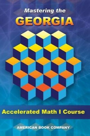 Cover of Mastering the Georgia Accelerated Math I Course