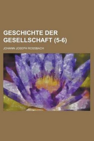 Cover of Geschichte Der Gesellschaft (5-6)