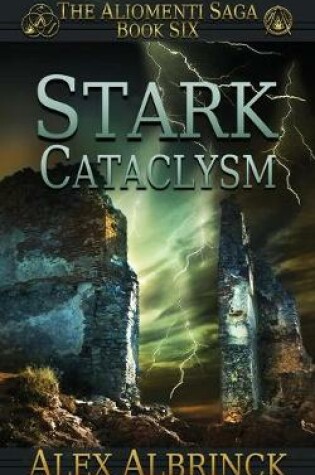 Cover of Stark Cataclysm (The Aliomenti Saga - Book 6)