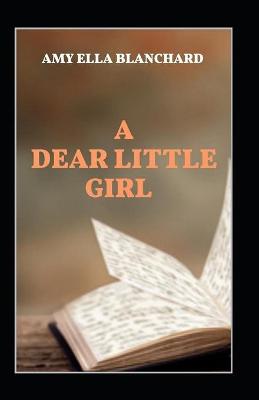 Book cover for A Dear Little Girl by Amy Ella Blanchard