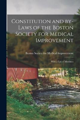 Book cover for Constitution and By-laws of the Boston Society for Medical Improvement