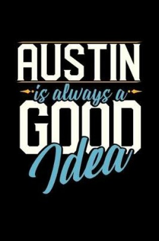 Cover of Austin Is Always a Good Idea