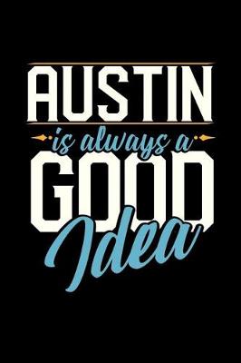 Book cover for Austin Is Always a Good Idea