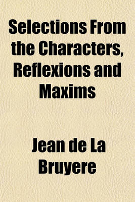 Book cover for Selections from the Characters, Reflexions and Maxims