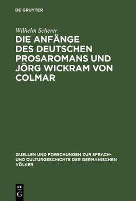 Cover of Die Anfange Des Deutschen Prosaromans Und Joerg Wickram Von Colmar