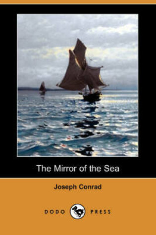 Cover of The Mirror of the Sea (Dodo Press)