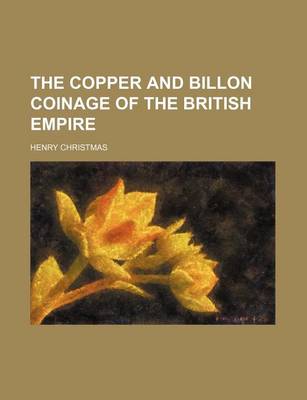 Book cover for The Copper and Billon Coinage of the British Empire