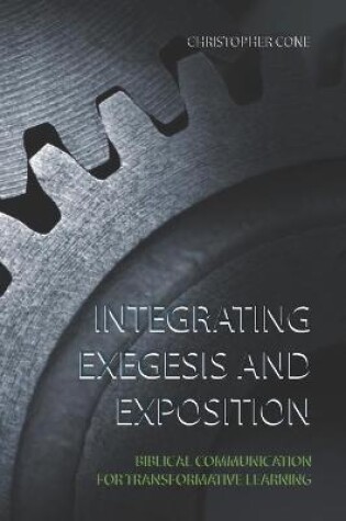 Cover of Integrating Exegesis and Exposition