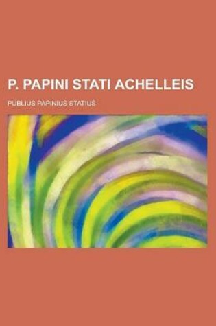 Cover of P. Papini Stati Achelleis