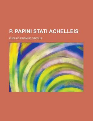 Book cover for P. Papini Stati Achelleis