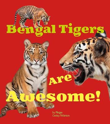 Cover of Bengal Tigers Are Awesome!