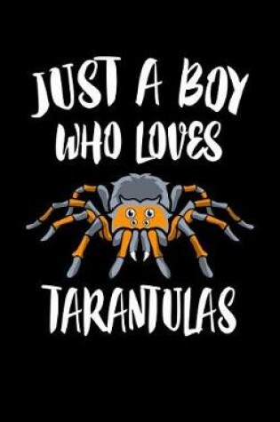 Cover of Just A Boy Who Loves Tarantulas