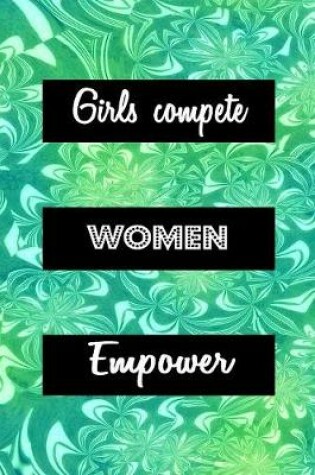 Cover of Girls Compete Women Empower